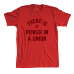 There Is Power In A Union Tee