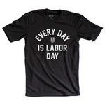 Limited Edition - Every Day Is Labor Day